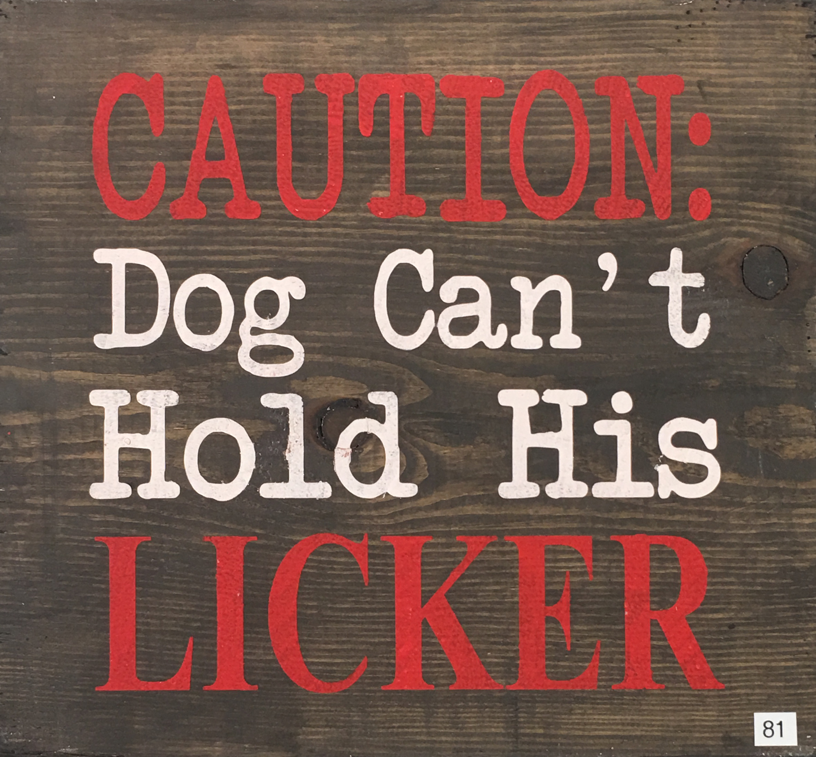 #81 Caution: Dog Licker