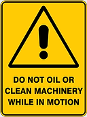 Do Not Oil of Clean Machnery While In Motion