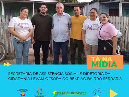 Secretaria de Assistência Social e Diretoria da Cidadania levam a Sopa do Bem ao bairro Serraria
