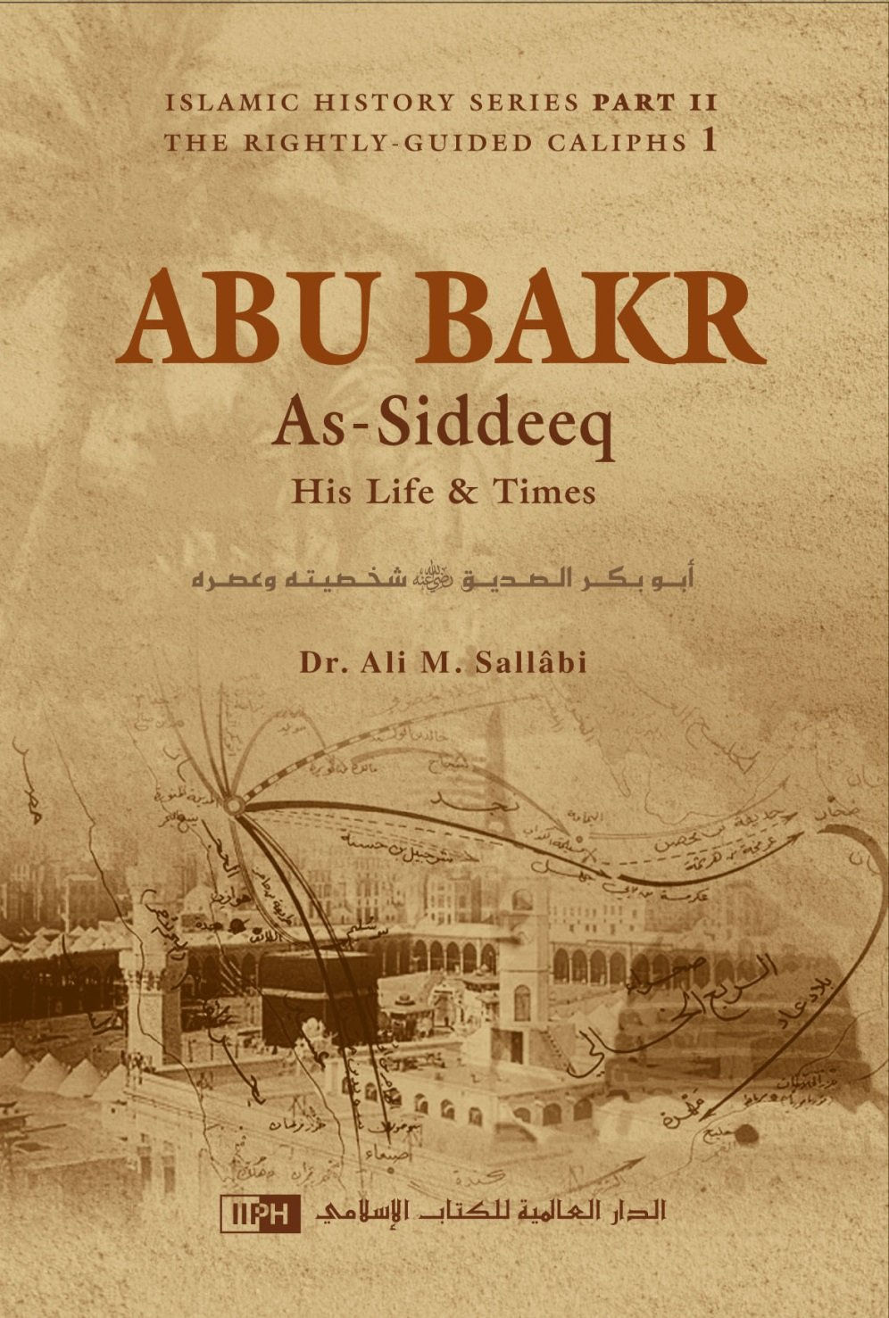 Abu Bakr As-Siddeeq- His Life & Times