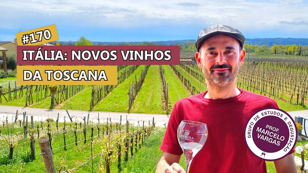PODCAST aula 170 - Itália: novos vinhos da Toscana - Prof. Marcelo Vargas