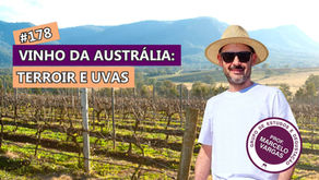PODCAST aula 178 - Vinhos da Austrália: terroir e uvas - Prof. Marcelo Vargas