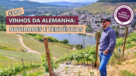 PODCAST aula 184 - Vinhos da Alemanha: novidades e tendências - Prof. Marcelo Vargas