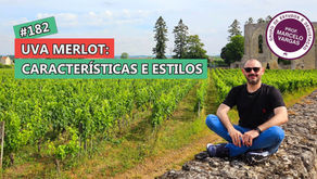 PODCAST aula 182 - Uva Merlot: características e estilos - Prof. Marcelo Vargas