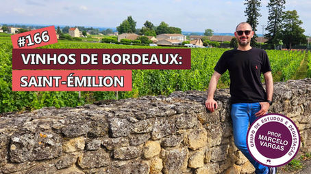 PODCAST aula 166 - Vinhos de Bordeaux: Saint-Émilion - Prof. Marcelo Vargas