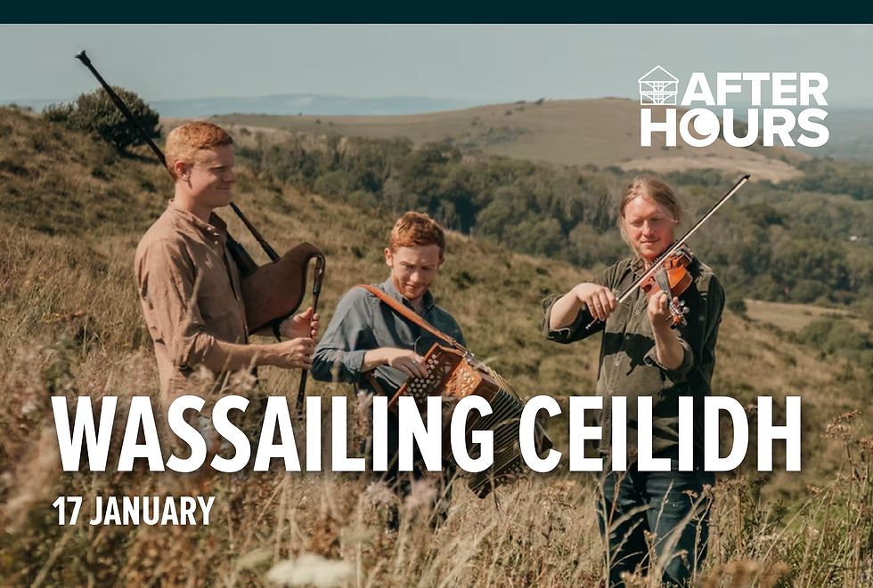 After Hours: Wassailing Ceilidh
