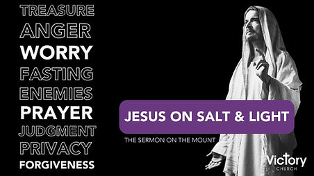 SALT & LIGHT - Sermon on the Mount Series (1).jpg