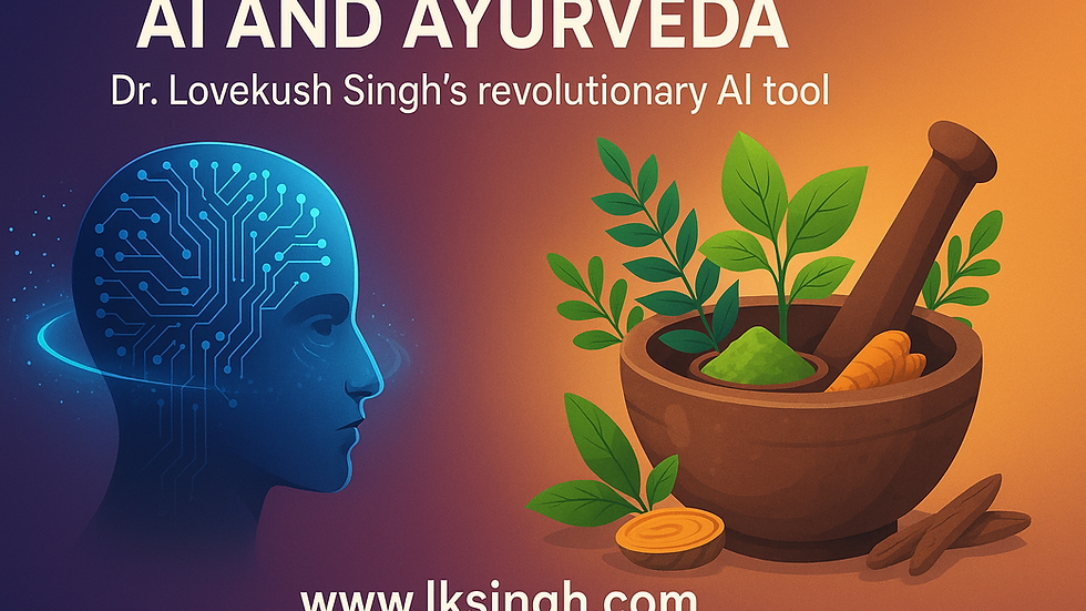 Dr. Lovekush Singh in transforming Ayurveda through Artificial Intelligence. Explore a new era of personalized wellness and ancient healing, reimagined with modern technology