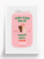 Affiche illustrée You can, canette rose avec texte par Taxi Brousse