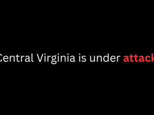 Central Virginia is Under Attack