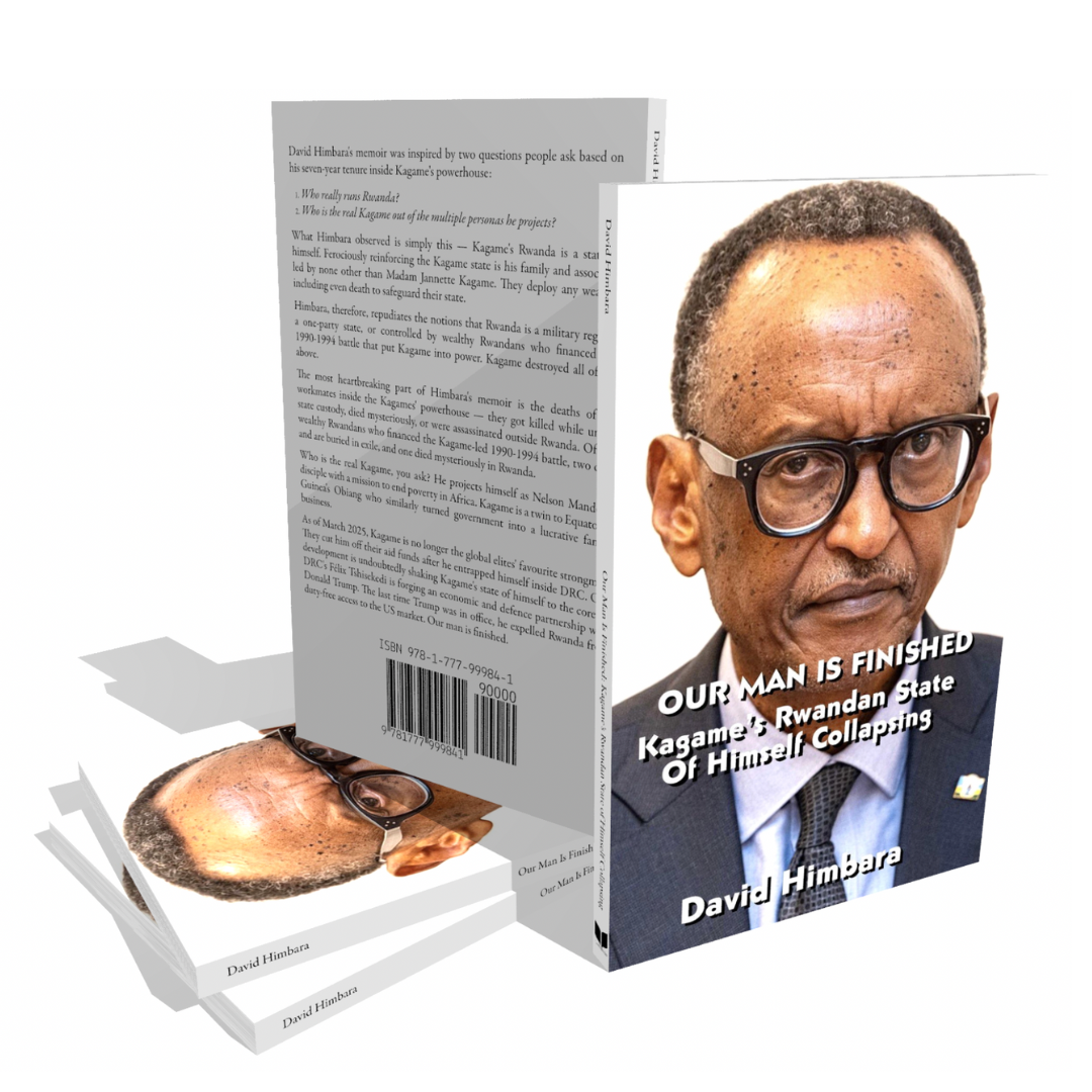 Our Man Is Finished: Kagame's Rwandan State of Himself Collapsing