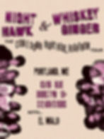 Night Hawk + Whiskey Ginger + El Malo