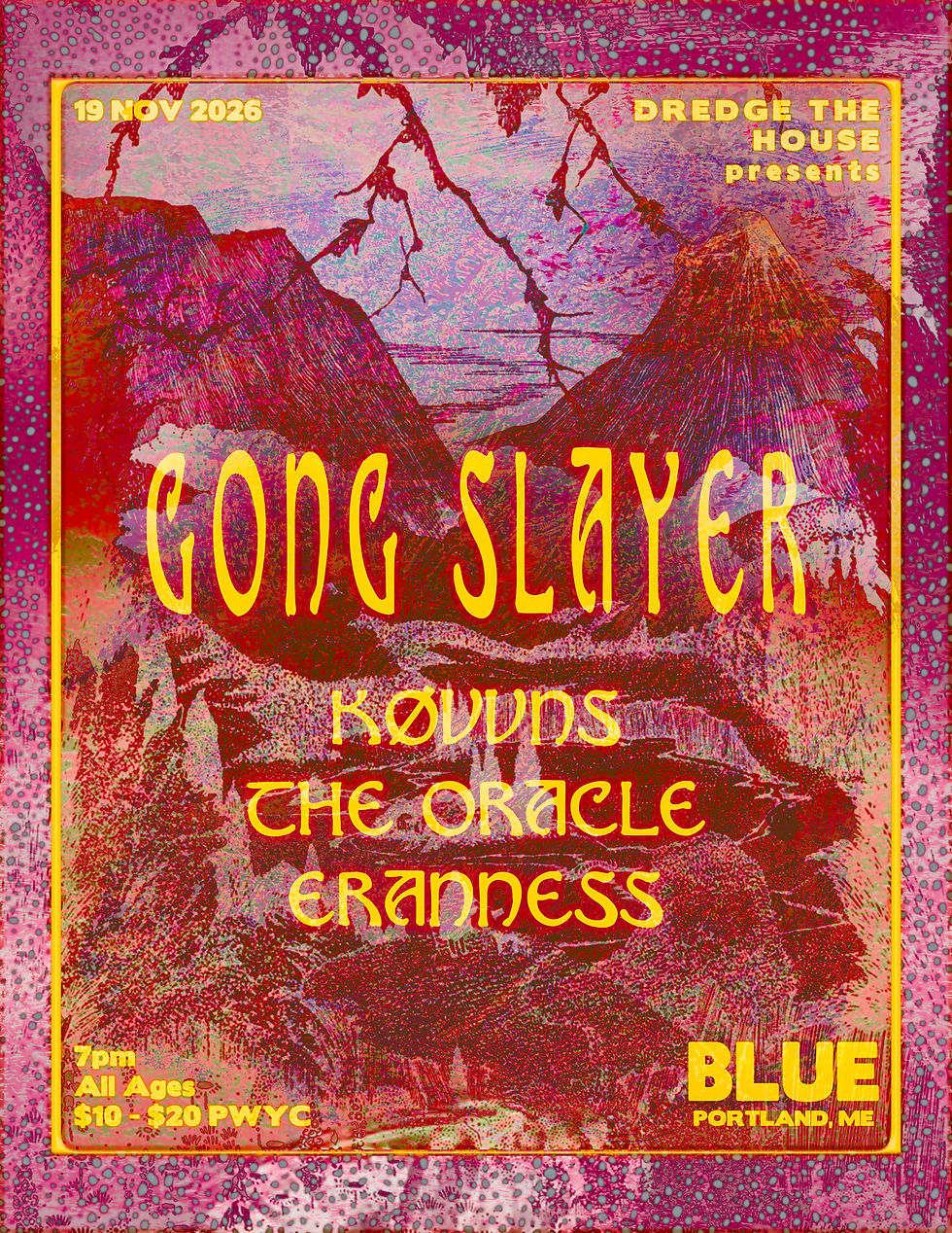 Gong Slayer + Køvvns + The Oracle + Eranness