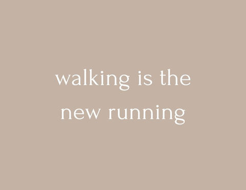 walking is the new running