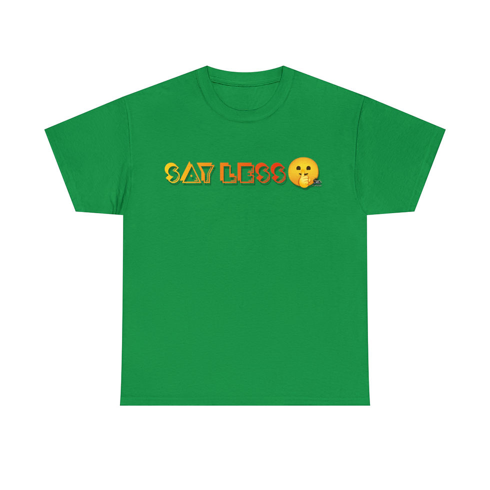 Thumbnail: "Say Less" *DS Heavy Cotton Tee
