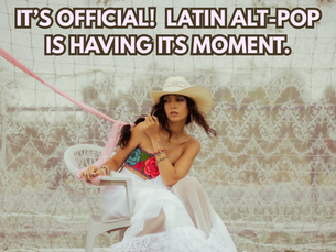 Latin Alt-Pop is Having Its Moment