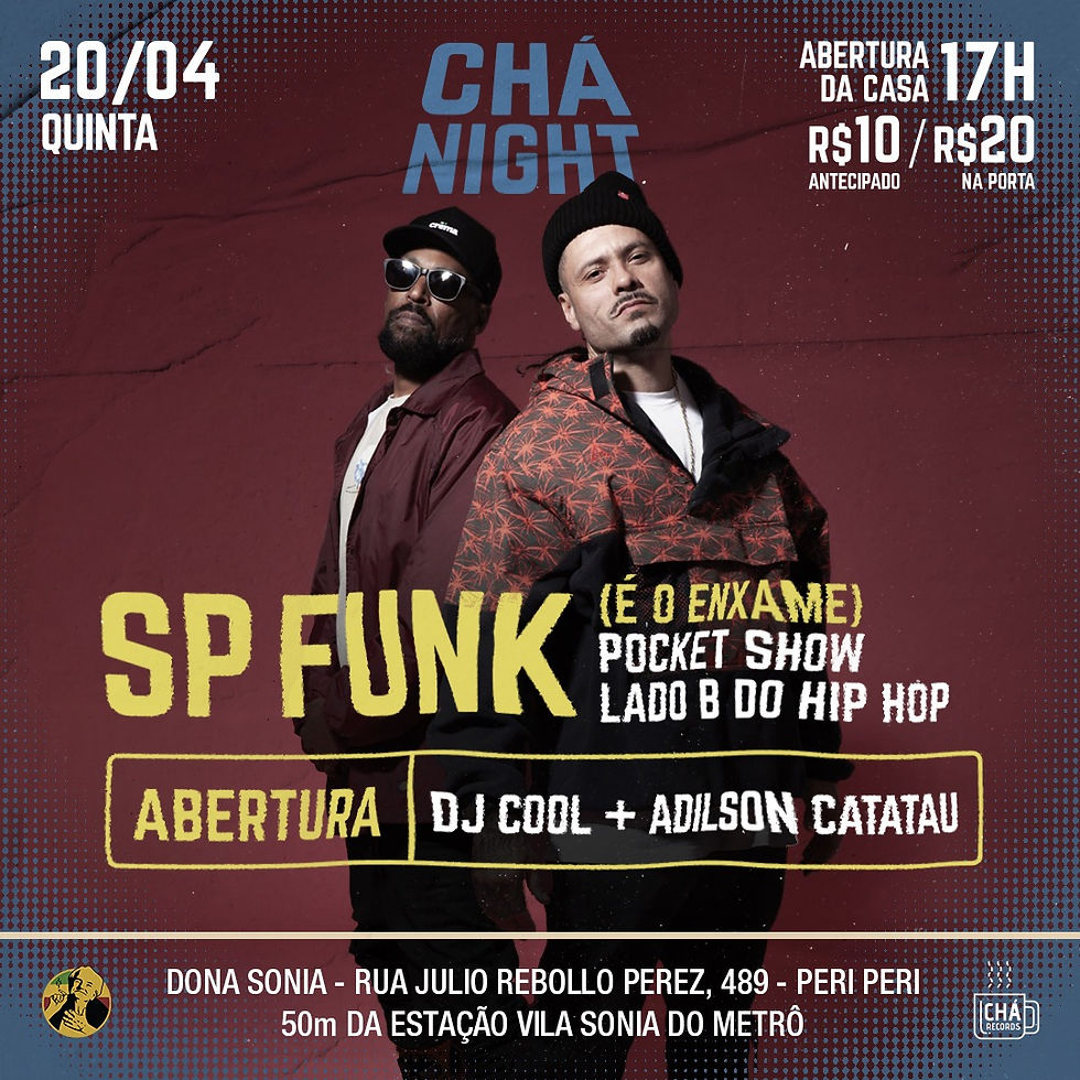 Chá Night: SP Funk (é o Enxame) pocket show + DJ Cool + Adilson Catatau