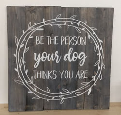 Be the person your dog thinks you are