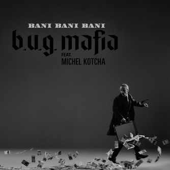 BUG Mafia - Bani, bani, bani