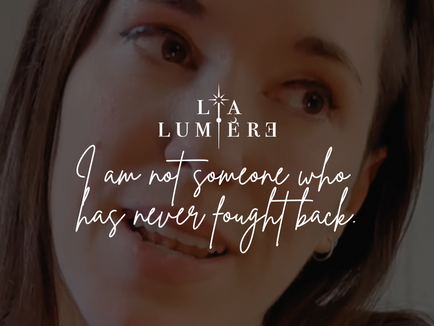 Picture of Lia Lumière with her logo and the caption ‘I am not one who has never fought back’