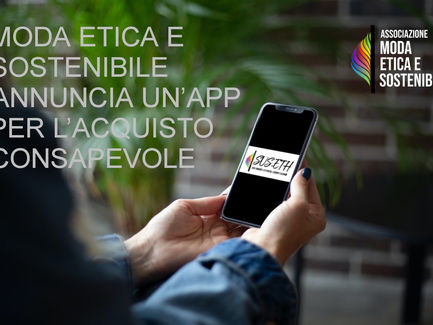 MODA ETICA E SOSTENIBILE ANNUNCIA UN’APP PER L’ACQUISTO CONSAPEVOLE