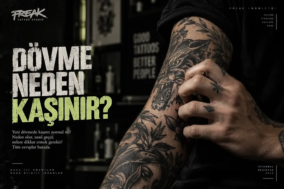 İyileşme sürecinde kaşınan dövme – Freak Tattoo Beşiktaş İstanbul