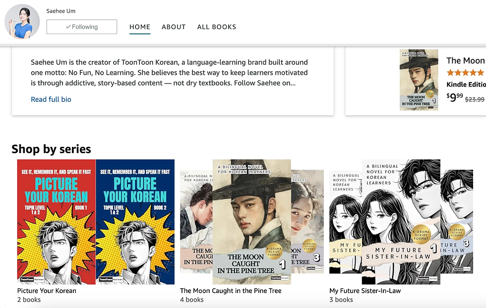 Screenshot of author Saehee Um’s new Amazon Author Page, featuring her ToonToon Korean bio and book series, including Picture Your Korean, The Moon Caught in the Pine Tree, and My Future Sister-in-Law