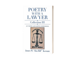Poetry with a Lawyer Collection III: Of Poetic and Artful Expressions
