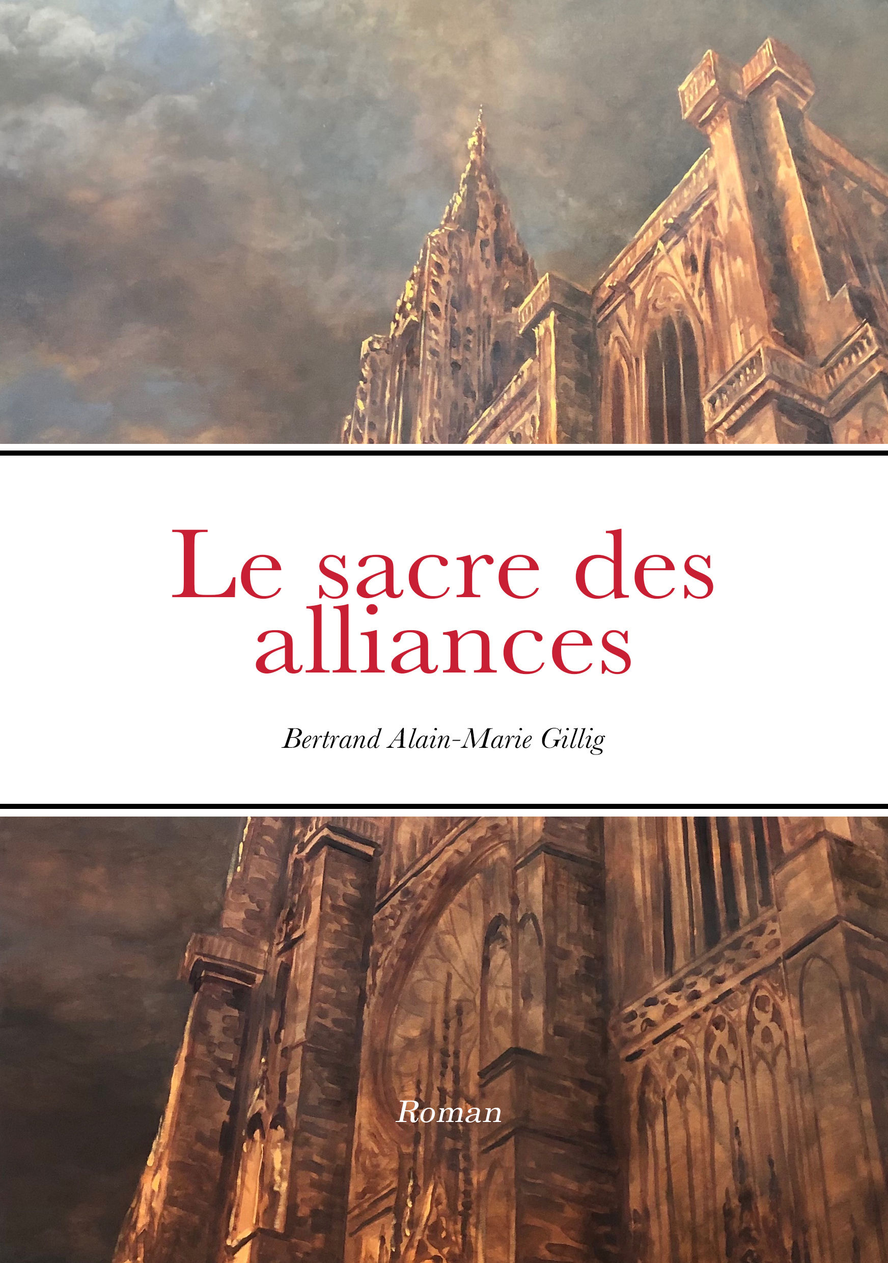 "Le sacre des alliances", Roman, écrit par votre galeriste Bertrand Gillig
