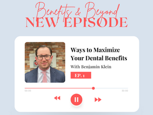 B&B E1: Ways to Maximize Your Dental Benefits