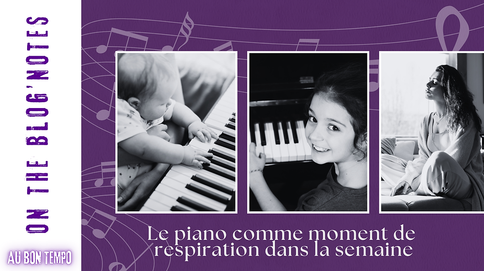 Le piano comme moment de respiration dans la semaine