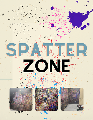 Graphic with the text 'Spatter Zone' in bold letters, surrounded by colorful paint splatters. Below are three images showcasing vibrant, abstract art created by splattering paint on canvases in a room designed for messy, creative fun