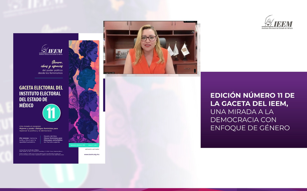 EDICIÓN NÚMERO 11 DE LA GACETA DEL IEEM, UNA MIRADA A LA DEMOCRACIA CON ENFOQUE DE GÉNERO