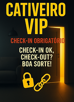 Cativeiro Vip