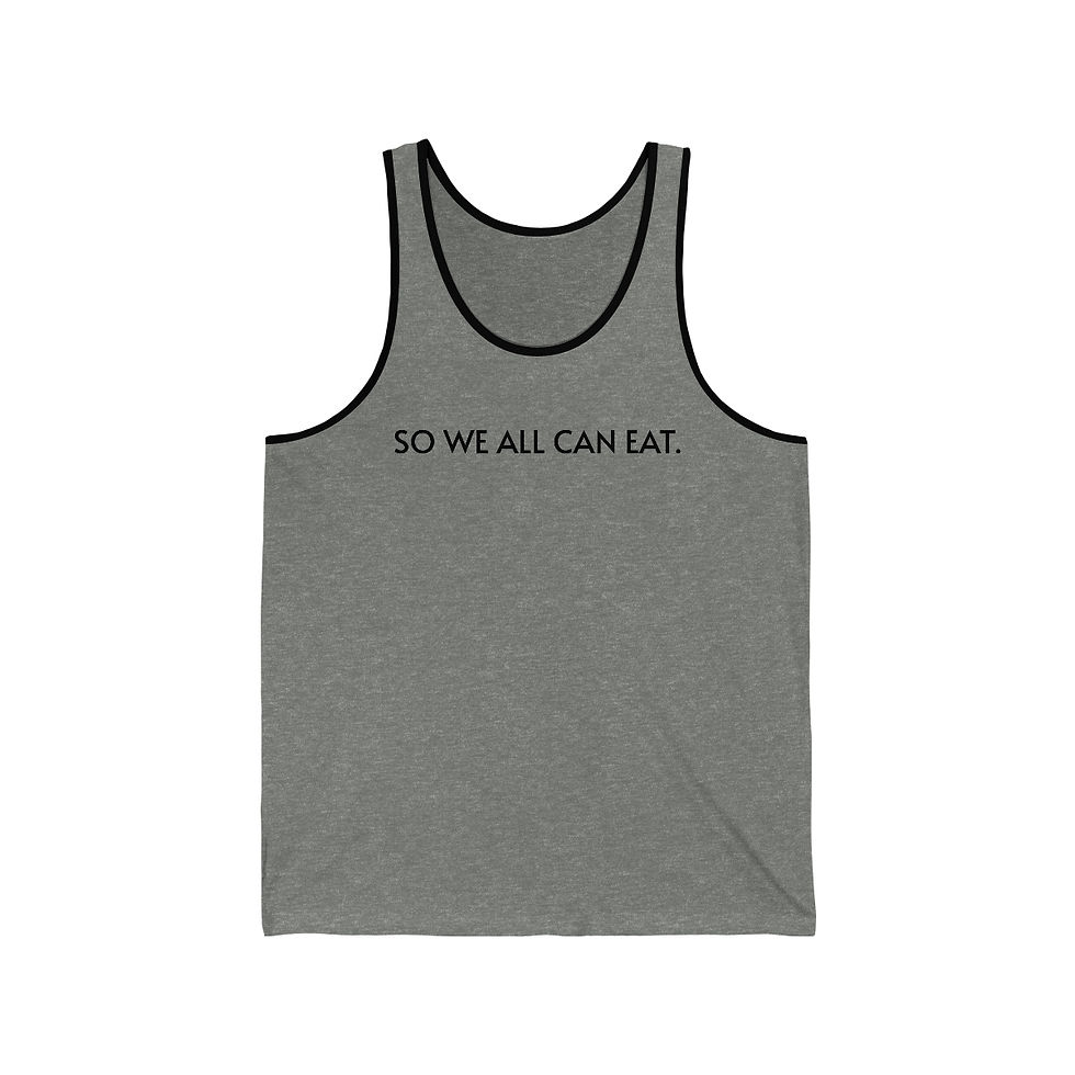 Thumbnail: "So We All Can Eat" Unisex Jersey Tank