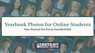 Collage of School photos with the title Yearbook Photos for Online Students: One Portrait for Every Enrolled Kid