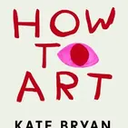 How To Art: Bringing a Fancy Subject Down to Earth so We Can All Enjoy It (Hardback) book