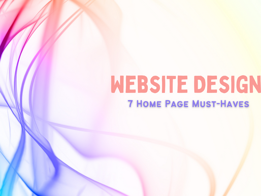 Website Design: 7 Home Page Must-Haves