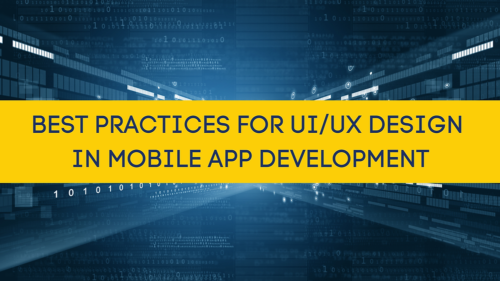 Best practices for UI/UX Design in Mobile App Development