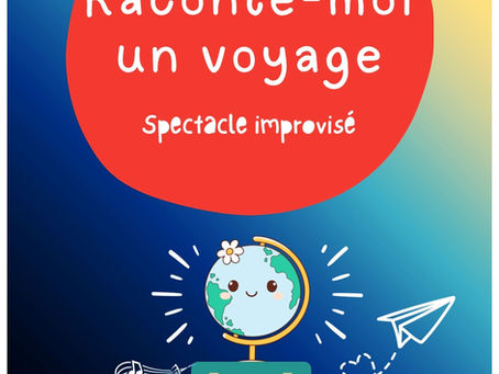 "Raconte-moi un voyage", un spectacle jeune public improvisé qui parle de voyage et d'interculturalité