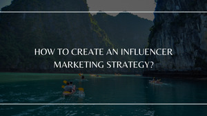 A complete guide for your first Influencer Marketing campaign: