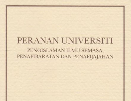 The Role of the University: Islamization of Contemporary Knowledge, De-Westernization, and De-Colonization