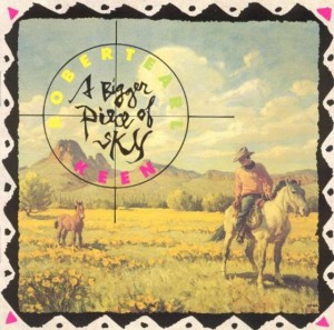 Robert Earl Keen Celebrates the 25th Anniversary of A Bigger Piece of Sky with Limited Edition Vinyl Release on Dualtone Records