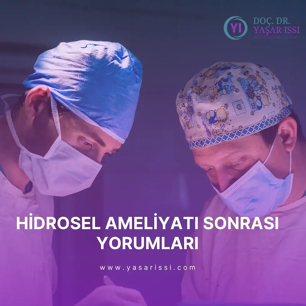 Hidrosel Ameliyatı Sonrası Yorumları