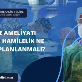 Tüp Mide Ameliyatı Sonrası Hamilelik Ne Zaman Planlanmalı?