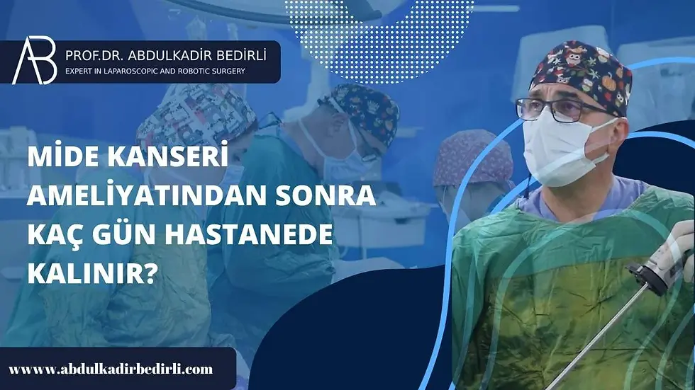 Mide Kanseri Ameliyatından Sonra Kaç Gün Hastanede Kalınır?