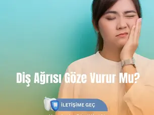 Diş Ağrısı Göze Vurur Mu? Yansıyan Diş Ağrısı Nedir?