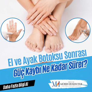 El ve Ayak Botoksu Sonrası Güç Kaybı Ne Kadar Sürer