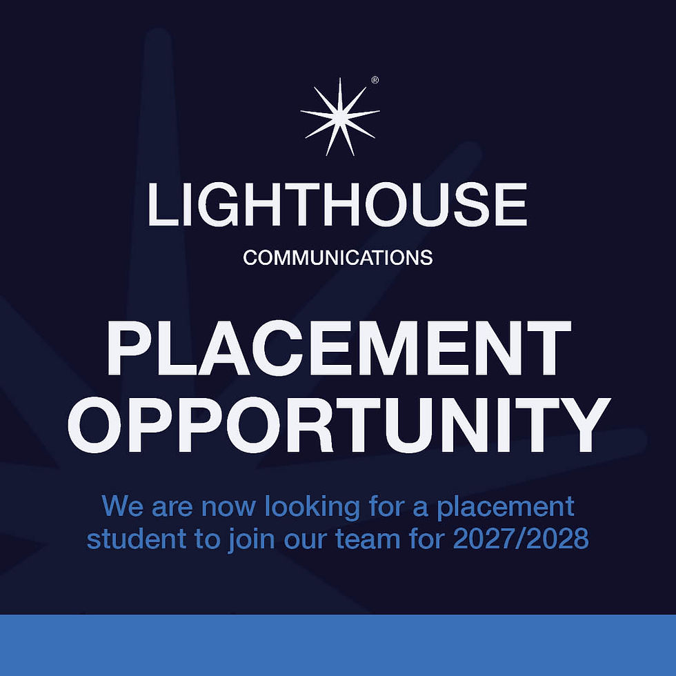 Launch your communications career with a placement at Lighthouse Communications: applications now open for 2027/2028