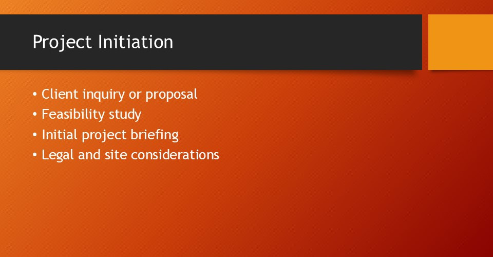 "Presentation slide titled 'Project Initiation' detailing four key steps: client inquiry or proposal, feasibility study, initial project briefing, and legal and site considerations."